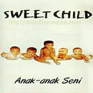 Download Sweet Child - Kau Guriskan Perasaan.mp3