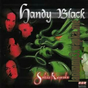 Download Handy Black - Kau Yang Bernama Seri.mp3