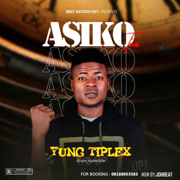 Yung Tiplex – “Asiko”