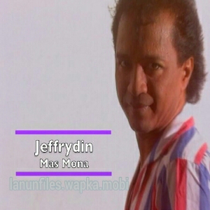 Download Jeffrydin - Mas Mona.mp3