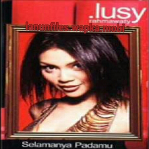 Download Lusy Rahmawati - Selamanya padamu.mp3