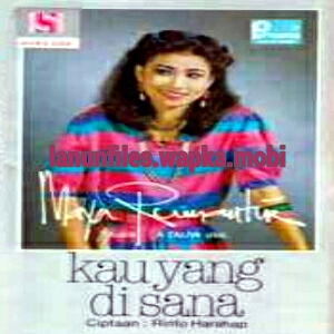 Download Maya Rumantir - Kau Yang Disana.mp3