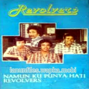 Download Revolvers - Namun Ku Punya Hati.mp3