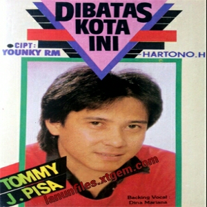 Download Tommy J Pisa - Dibatas Kota Ini.mp3