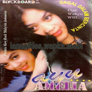 Download Ayu Amelia - Gagal Dalam Bercinta.mp3