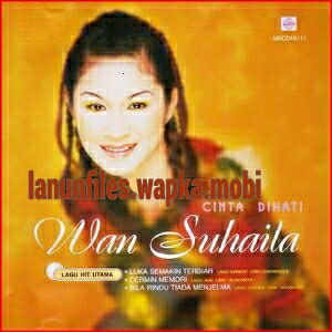 Download Wan Suhaila - Luka Semakin Terbiar.mp3