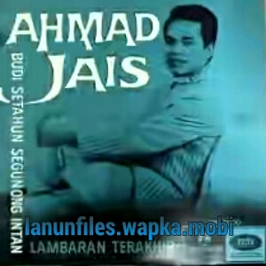 Download Ahmad Jais - Budi Setahun Segunung Intan feat Kartina Dahari.mp3