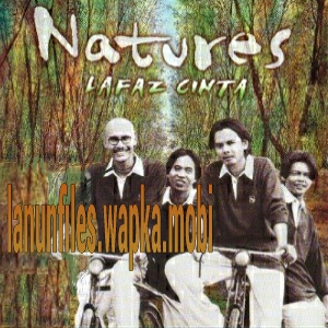 Download Natures - Lafaz Cinta.mp3