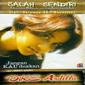 Download Dike Ardilla - Salah Sendiri.mp3