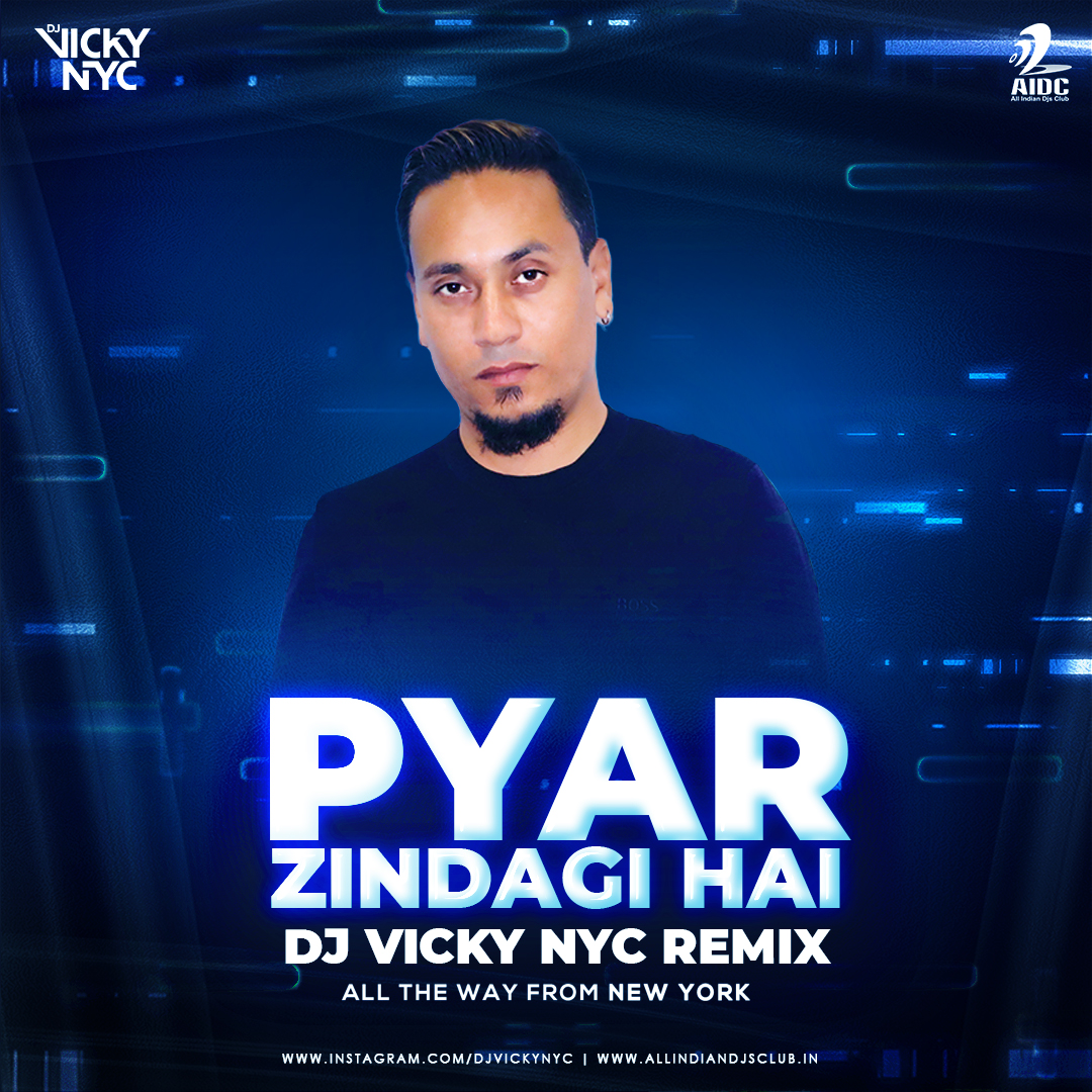 Pyar Zindagi Hai (Private Edit Mix) DJ Vicky NYC [MusicPagal.Com]