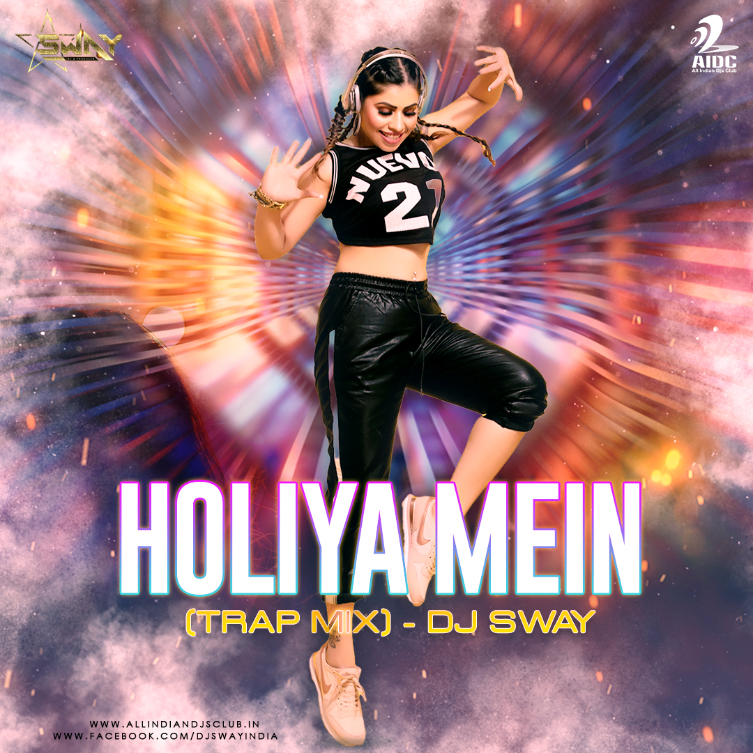 Holiya Mein (Trap Mix) DJ Sway [MusicPagal.Com]