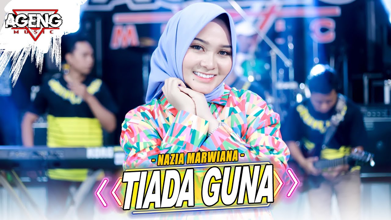 TIADA GUNA - Nazia Marwiana Ft Ageng Music