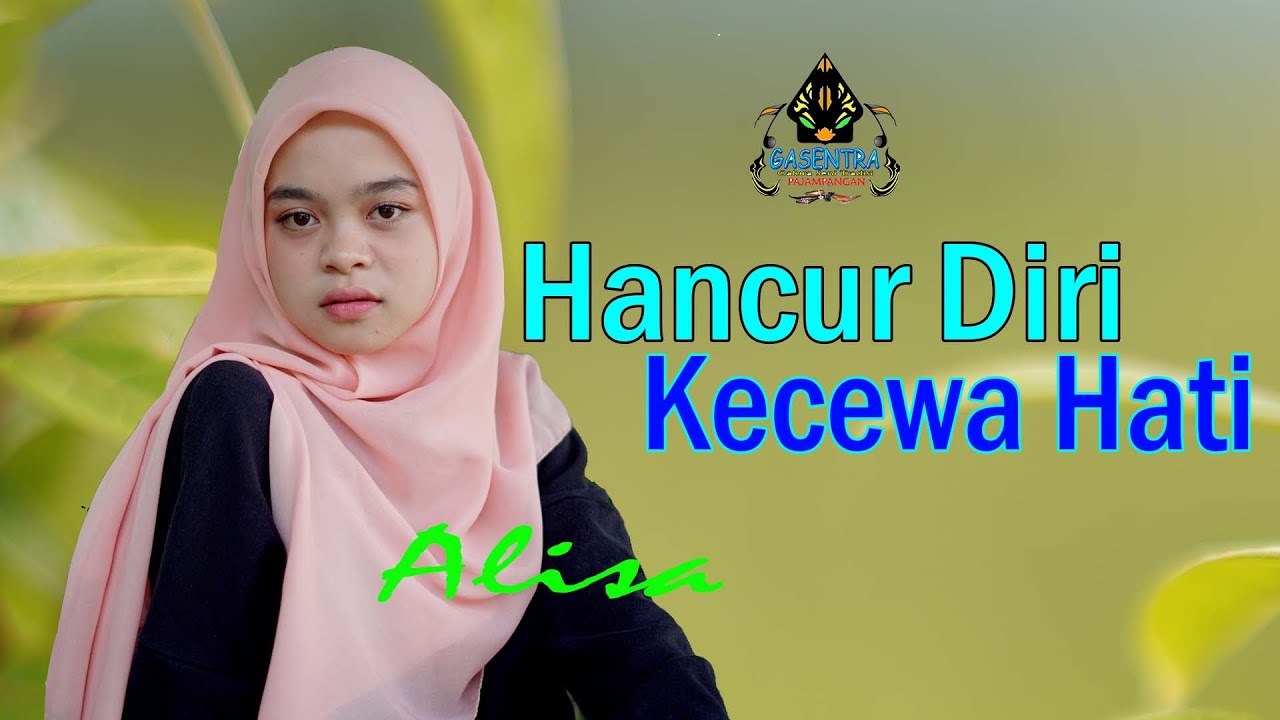 HANCUR DIRI KECEWA HATI - ALISA Single Dangdut 2022 (Gasentra)