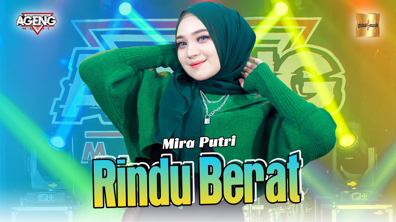 Mira Putri Ft Ageng Music - Rindu Berat