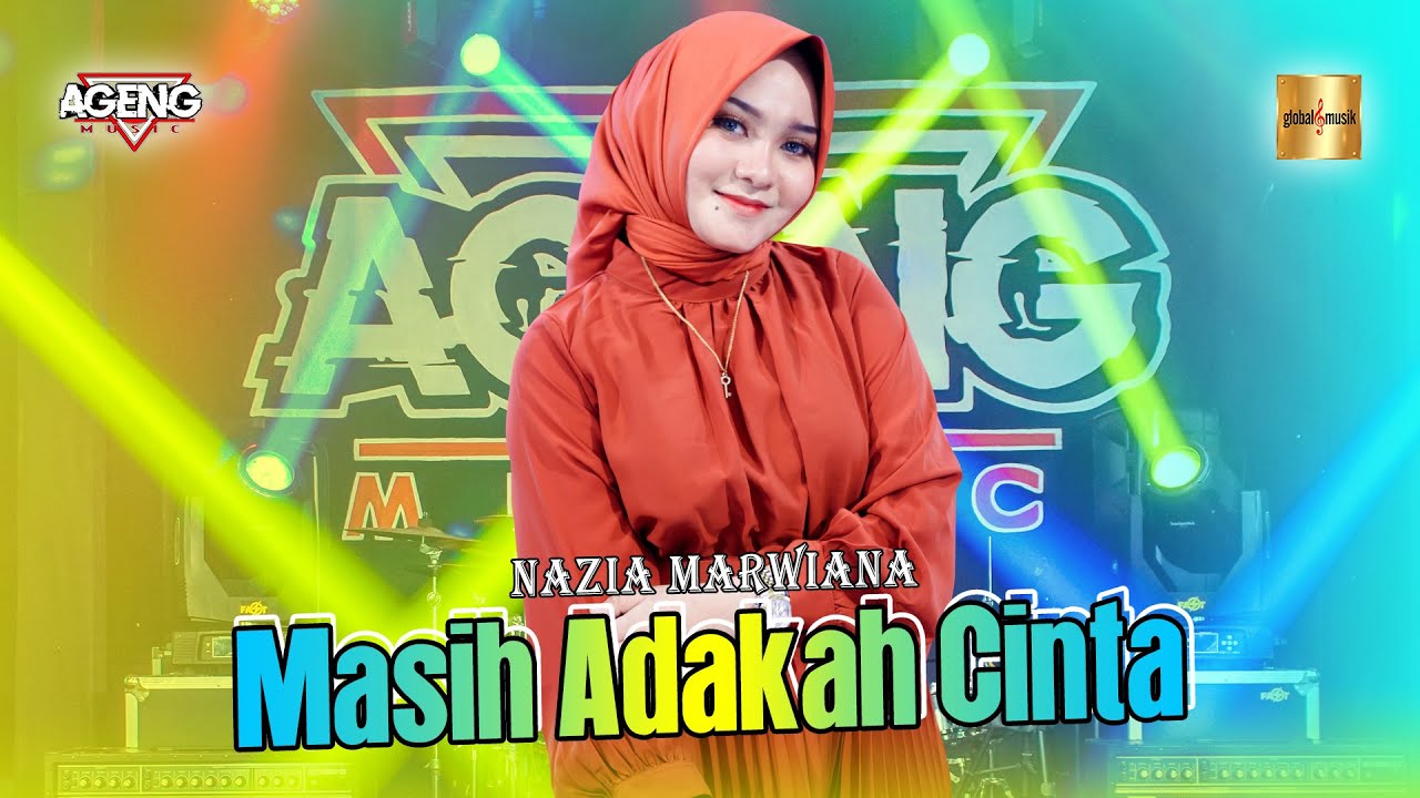 Nazia Marwiana Ft Ageng Music - Masih Adakah Cinta