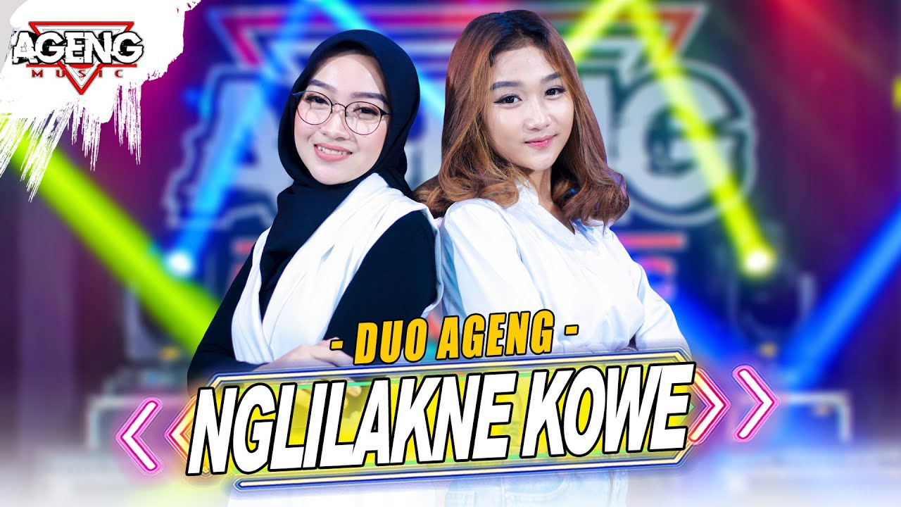 NGLILAKNE KOWE - Duo Ageng Ft Ageng Music