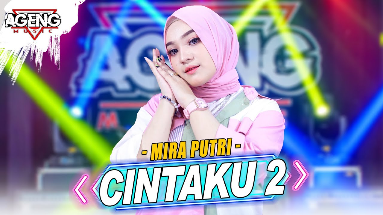 CINTAKU 2 - Mira Putri Ft Ageng Music