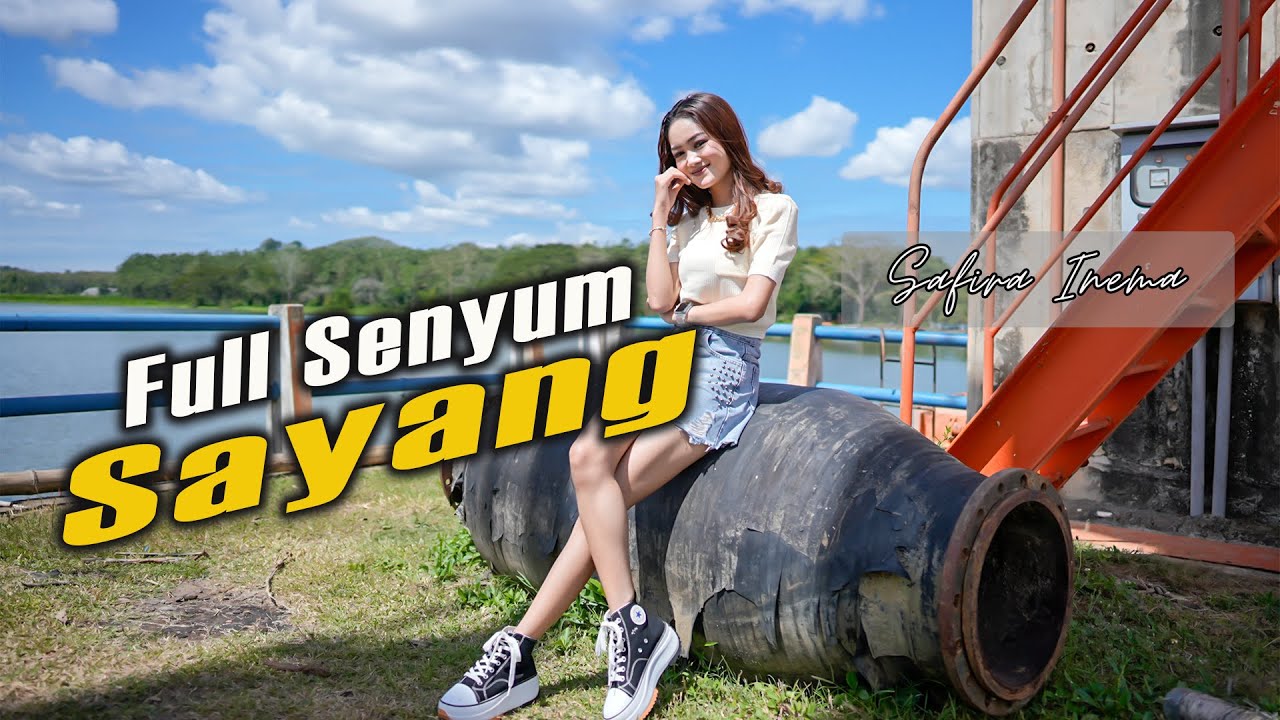 SAFIRA INEMA - FULL SENYUM SAYANGmbokyo Seng Full Senyum Sayang