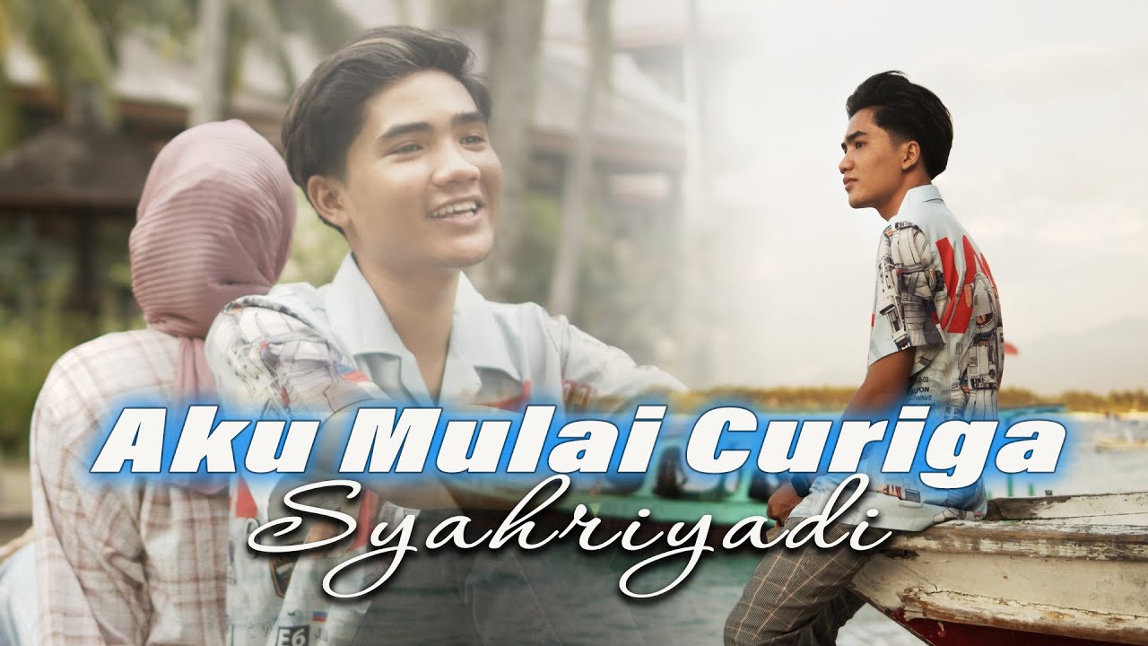 Syahriyadi - Aku Mulai Curiga