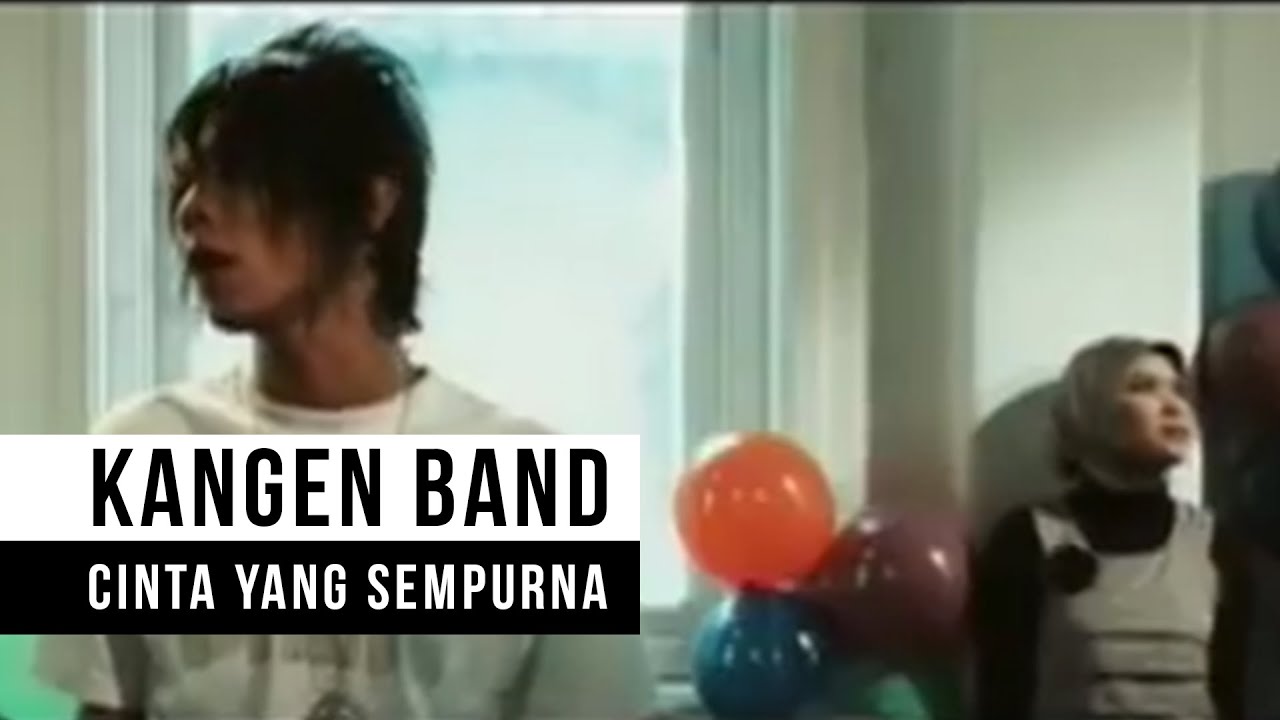 Kangen Band - Cinta Yang Sempurna