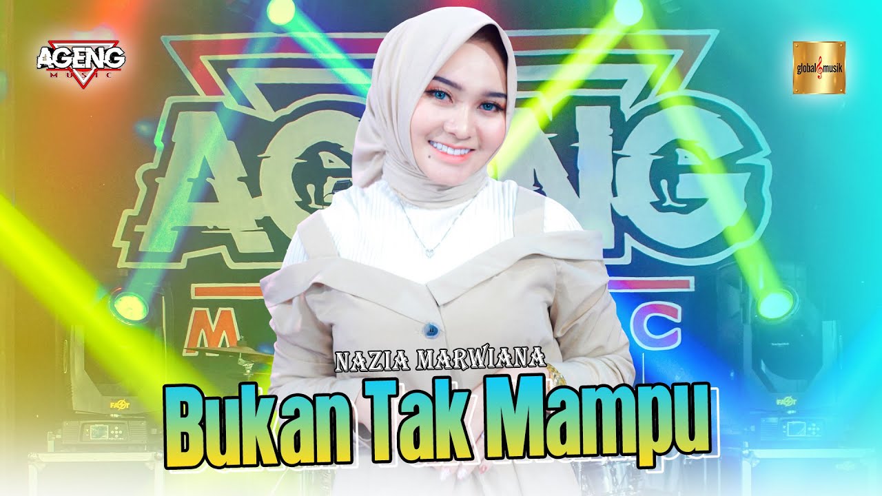 Nazia Marwiana Ft Ageng Music - Bukan Tak Mampu