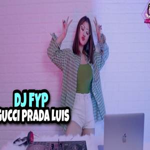 Dj Imut Dj FYP Gucci Prada Luis