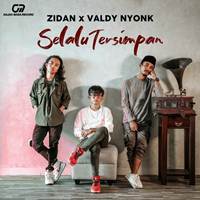 Zidan Selalu Tersimpan feat Valdy Nyonk