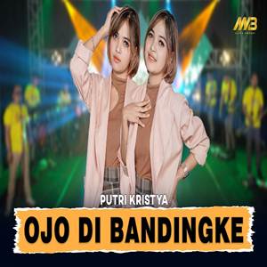 Putri Kristya Ojo Dibandingke ft Bintang Fortuna