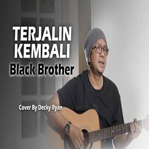 Decky Ryan Terjalin Kembali Black Brothers Cover