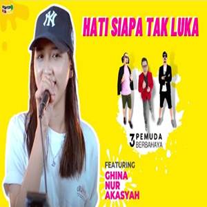 Ghina Nur Akasyah Hati Siapa Tak Luka feat 3 Pemuda Berbahaya Cover