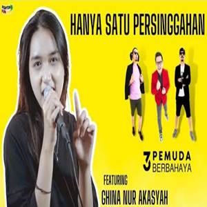 Ghina Nur Akasyah Hanya Satu Persinggahan feat 3 Pemuda Berbahaya Cover