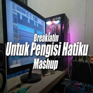 Dj Topeng Dj Untuk Pengisi Hatiku Breaklatin Style