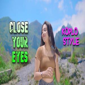 Dek Mell Dj Close Your Eyes Koplo Style Paling Dicari