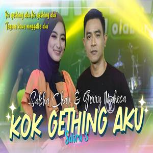 Gerry Mahesa Kok Geting Aku feat Salsha Chan