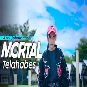 Dj Topeng Dj Mortal X Telahabes Mashup Slow Wenak