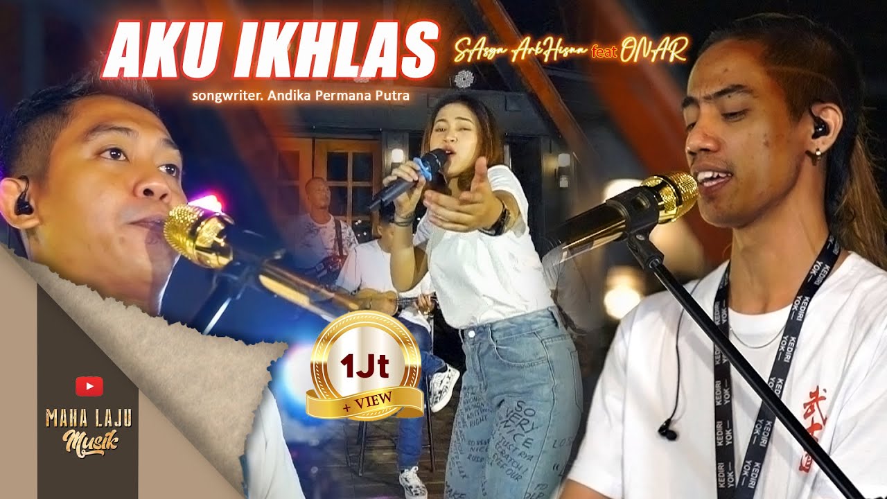 AKU IKHLAS - SASYA ARKHISNA FEAT ONAR (LIVE MAHA LAJU Music)