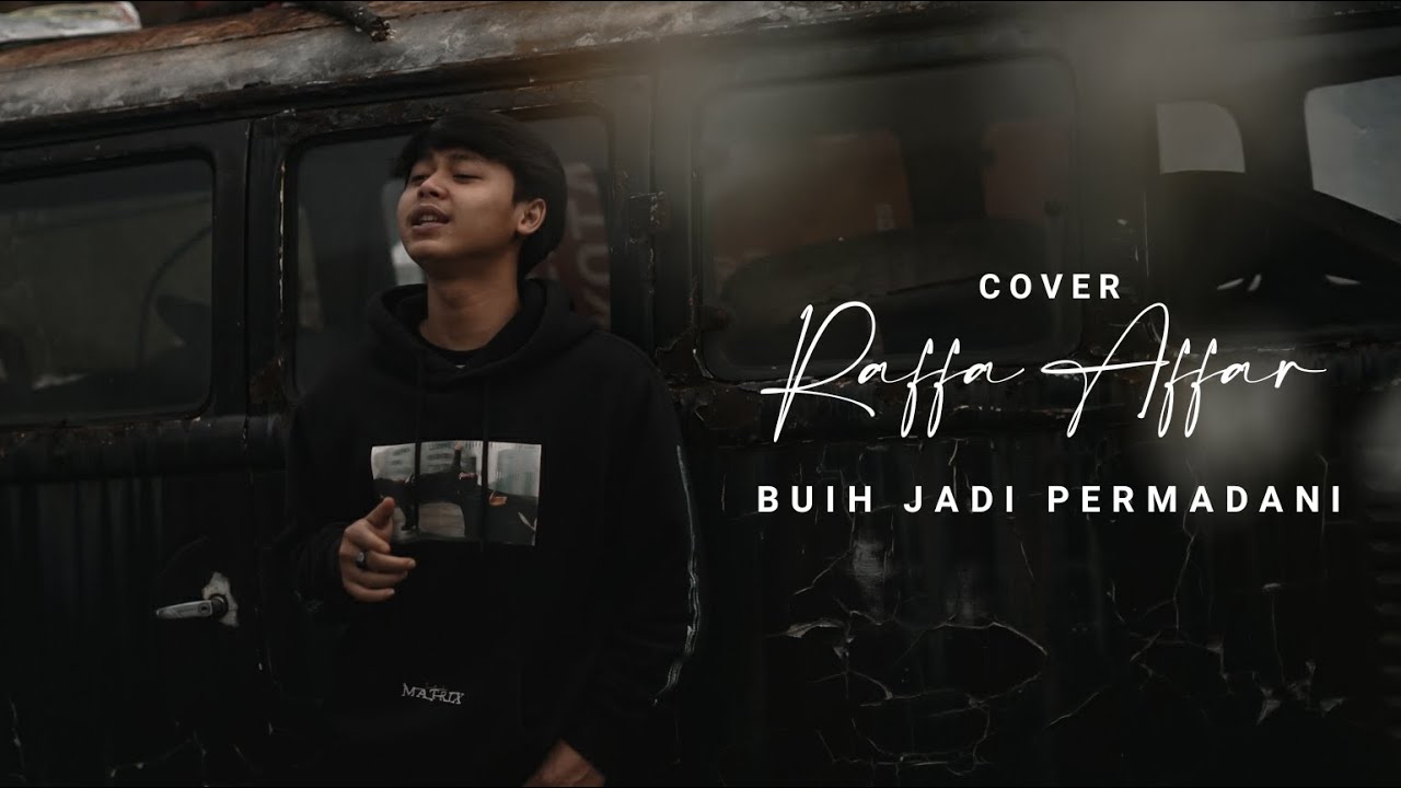 Raffa Affar - Buih Jadi Permadani (Dipopulerkan Oleh Exists)