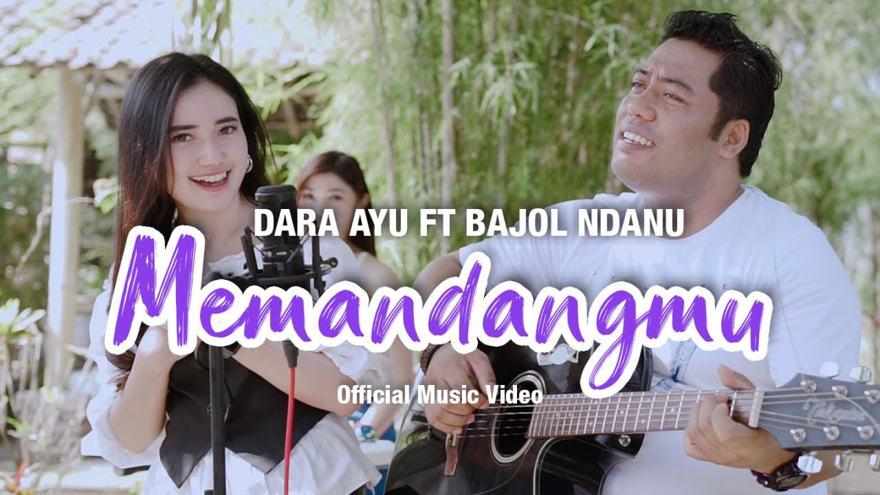 Dara Ayu Ft. Bajol Ndanu - Memandangmu (Reggae Version)