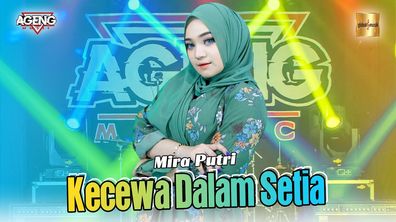 Mira Putri Ft Ageng Music - Kecewa Dalam Setia