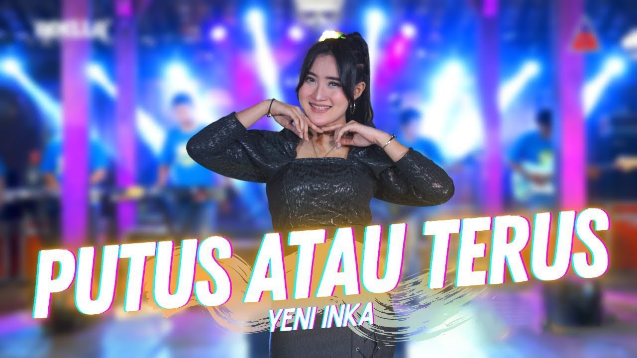 Lagu JUDIKA Yeni Inka - Putus Atau Terus