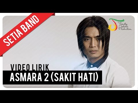 Setia Band - Asmara 2 (Sakit Hati)