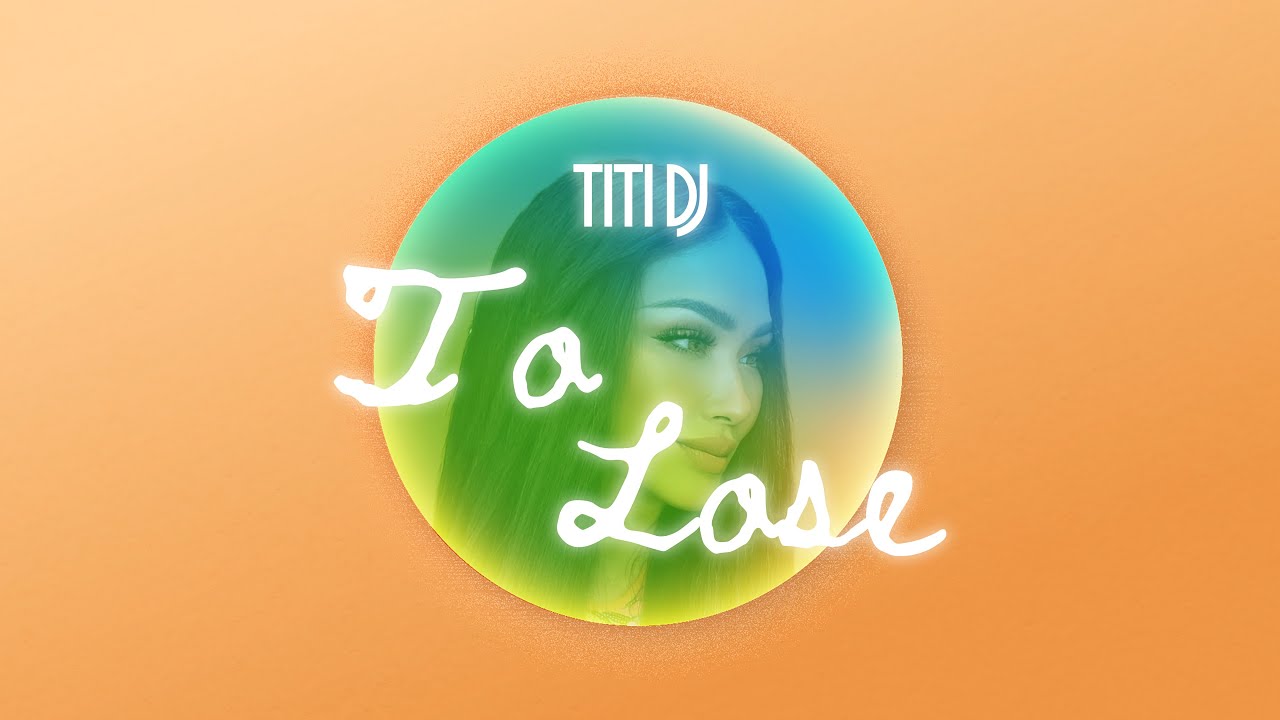 TITI DJ - To Lose