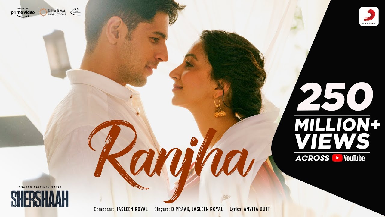 Ranjha - Shershaah Sidharth - Kiara B Praak Jasleen Royal Romy Anvita Dutt