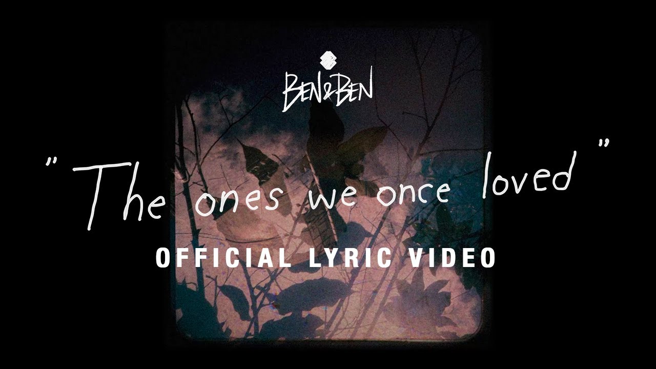 Ben&Ben - The Ones We Once Loved