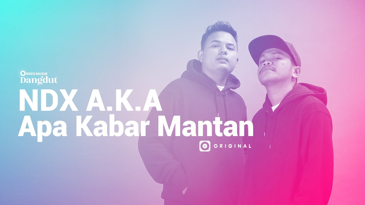 NDX A.K.A - Apa Kabar Mantan I JOOX Original