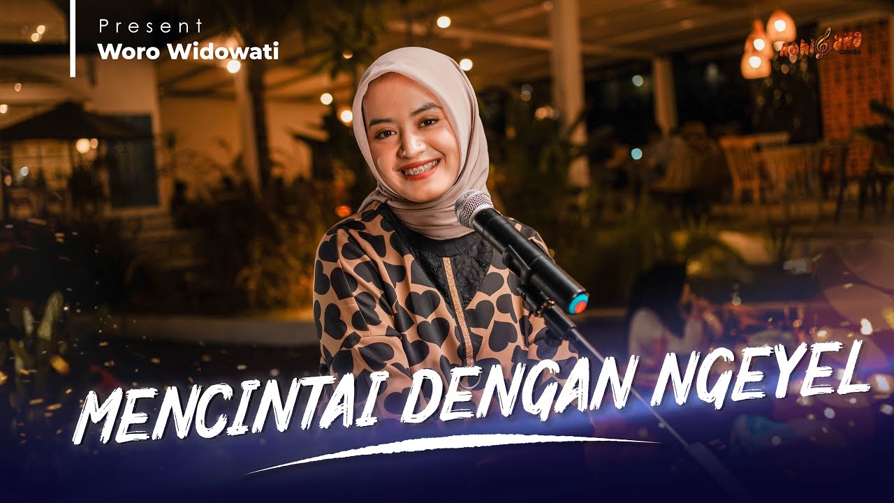 WORO WIDOWATI - MENCINTAI DENGAN NGEYEL