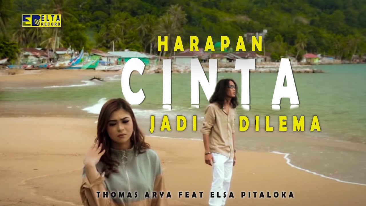 Thomas Arya Feat Elsa Pitaloka - Harapan Cinta Jadi Dilema