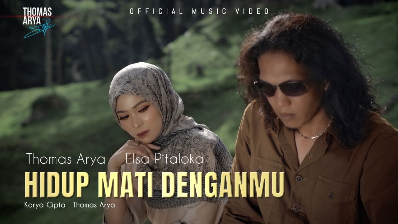 Thomas Arya Feat Elsa Pitaloka - Hidup Mati Denganmu