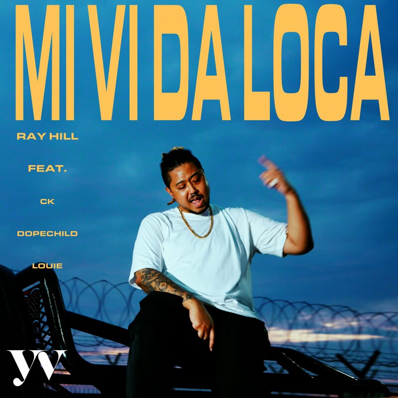 Ray Hill - Mi Vida Loca (feat. CK Louie & DOPECHILD)