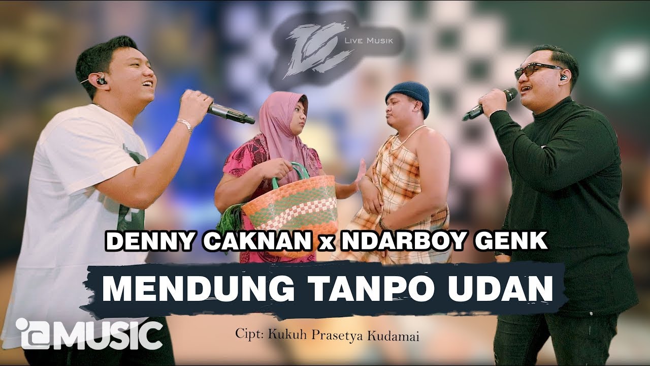 DENNY CAKNAN FT. NDARBOY GENK - MENDUNG TANPO UDAN